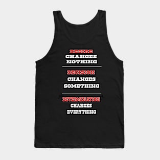 Decision Desire Determination success bathroom quotes Tank Top